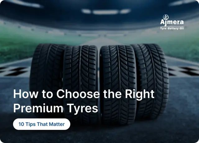 How to Choose the Right Premium Tyres: 10 Tips That Matter